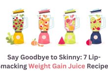 Say Goodbye to Skinny: 7 Lip-Smacking Weight Gain Juice Recipes